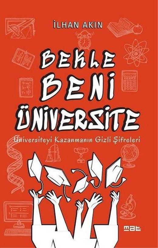 Bekle Beni Üniversite-Üniversiteyi Kazanmanın Gizli Şifreleri | Mat Kitap (İnce Kapak)