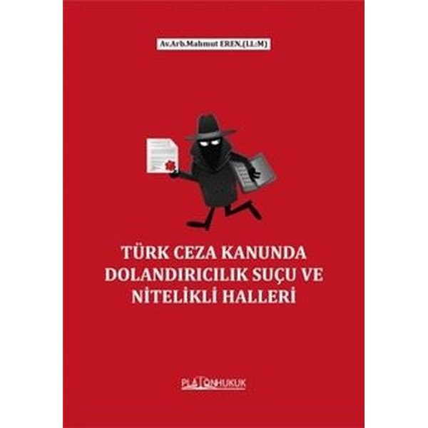 Türk Ceza Kanununda Dolandırıcılık Suçu Ve Nitelikli Halleri