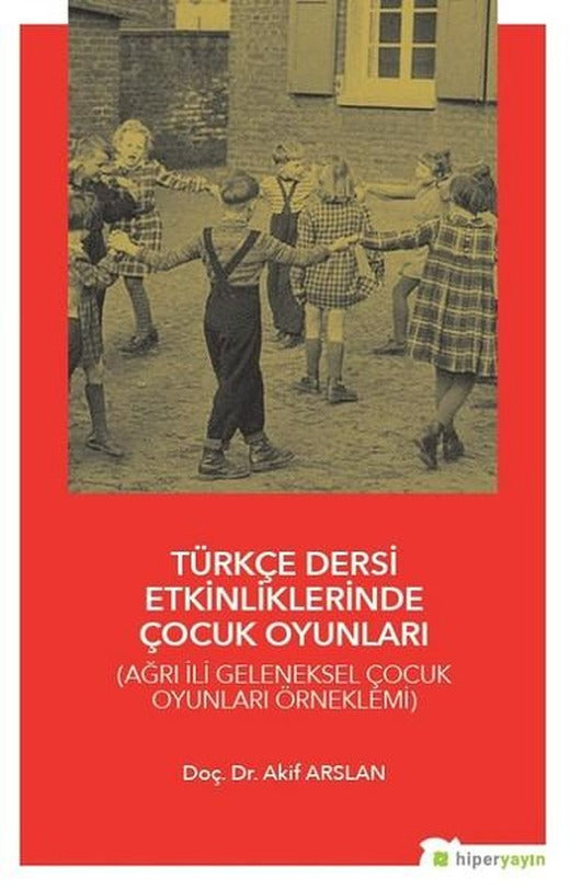 Türkçe Dersi Etkinliklerinde Çocuk Oyunları | Hiperlink (İnce Kapak)