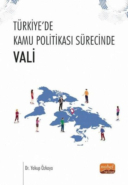 Türkiye'de Kamu Politikası Sürecinde Vali | Nobel Bilimsel Eserler (İnce Kapak)