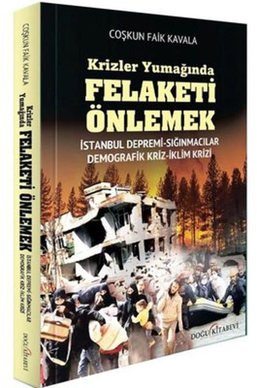 Krizler Yumağında Felaketi Önlemek: İstanbul Depremi - Sığınmacılar - Demografik Kriz - İklim Krizi | Doğu Kitabevi