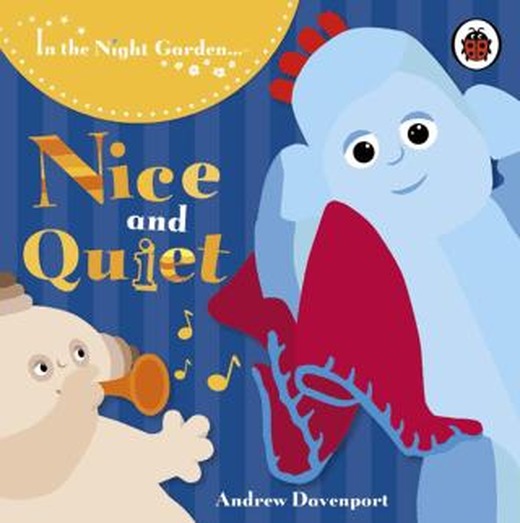 In the Night Garden: Nice and Quiet | Ladybird Book (Ciltsiz)