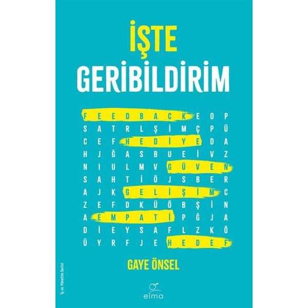 İşte Geribildirim | Elma Yayınevi (İnce Kapak)