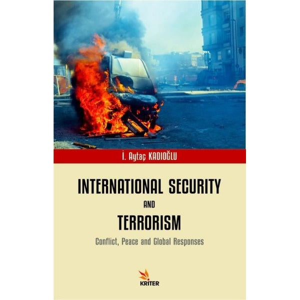 International Security and Terrorism - Conflict Peace and Global Responses | Kriter (İnce Kapak)