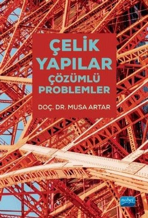 Çelik Yapılar Çözümlü Problemler | Nobel Akademik Yayıncılık (İnce Kapak)