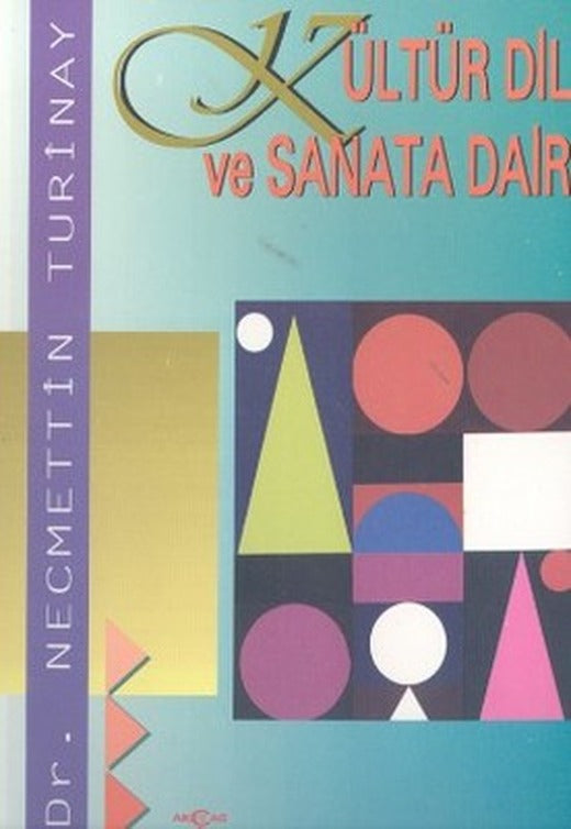 Kültür Dil ve Sanata Dair | Akçağ Yayınları