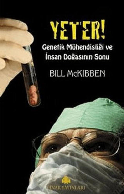 Yeter! Genetik Mühendisliği ve İnsan Doğasının Sonu | Pınar Yayınları (Ciltsiz)