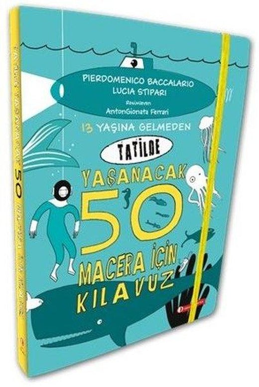 13 Yaşına Gelmeden Tatilde Yaşanacak 50 Macera İçin Kılavuz