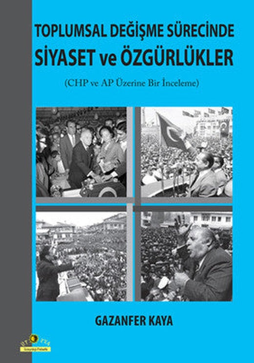 Toplumsal Değişme Sürecinde Siyaset ve Özgürlükler | Ütopya Yayınevi
