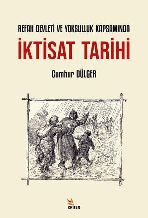 İktisat Tarihi - Refah Devleti ve Yoksulluk Kapsamında | Kriter (İnce Kapak)