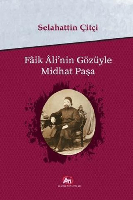 Faik Ali'nin Gözüyle Midhat Paşa