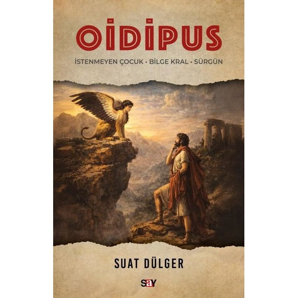 Oidipus - İstenmeyen Çocuk Bilge Kral Sürgün | Say Yayınları (İnce Kapak)