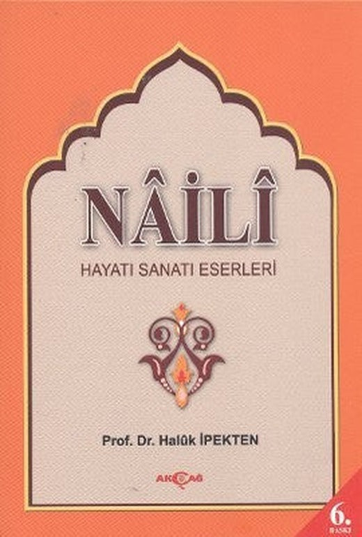 Na'ili Hayatı Sanatı Eserleri | Akçağ Yayınları