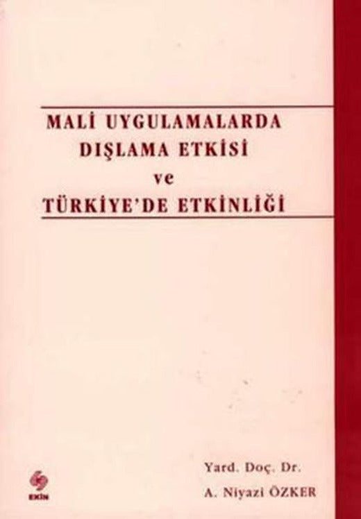 Mali Uygulamalarda Dışlama Etkisi ve Türk.Et | Ekin Basım Yayın (İnce Kapak)