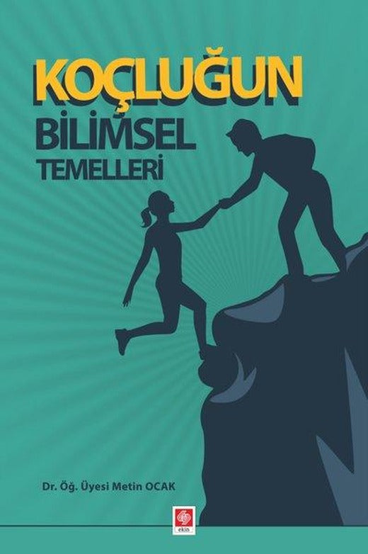Koçluğun Bilimsel Temelleri | Ekin Basım Yayın (İnce Kapak)