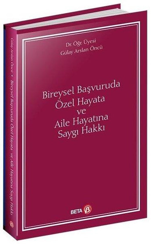 Bireysel Başvuruda Özel Hayata ve Aile Hayatına Saygı Hakkı | Beta Yayınları (İnce Kapak)