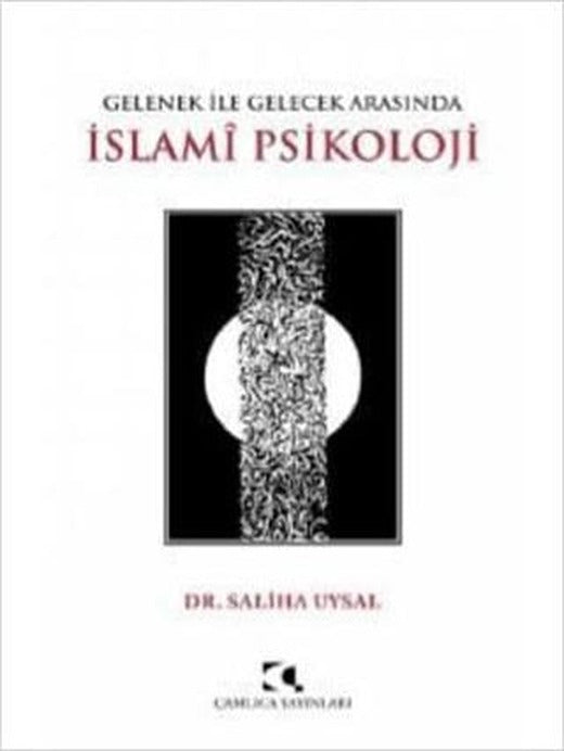 Gelenek ile Gelecek Arasında İslami Psikoloji