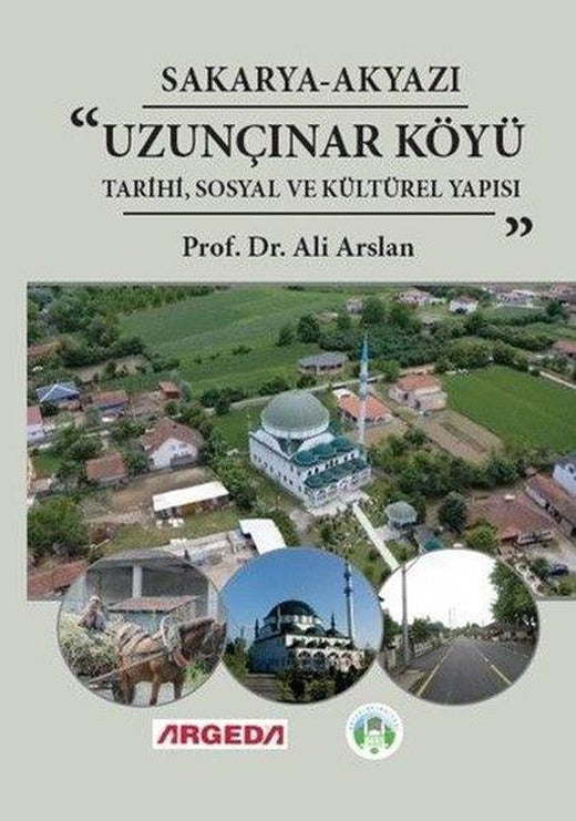 Uzunçınar Köyü: Tarihi Sosyal ve Kültürel Yapısı - Sakarya - Akyazı | Argeda (İnce Kapak)