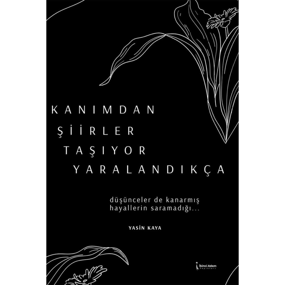 Kanımdan Şiirler Taşıyor Yaralandıkça | İkinci Adam Yayınları (İnce Kapak)