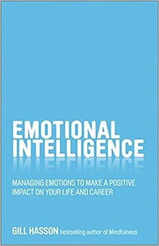 Emotional Intelligence: Managing emotions to make a positive impact on your life and career | Capstone (İnce Kapak)