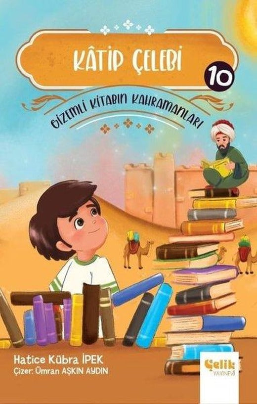 Katip Çelebi - Gizemli Kitabın Kahramanları 10 | Çelik Yayınevi (İnce Kapak)