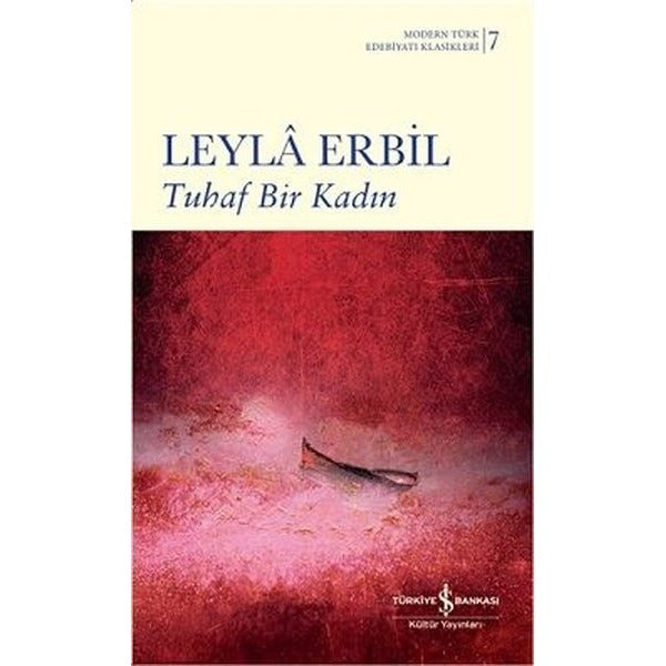 Tuhaf Bir Kadın-Modern Türk Edebiyatı Klasikleri 7 | İş Bankası Kültür Yayınları (Ciltli)