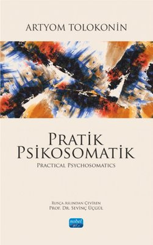 Pratik Psikosomatik - Practical Psychosomatics | Nobel Akademik Yayıncılık (İnce Kapak)