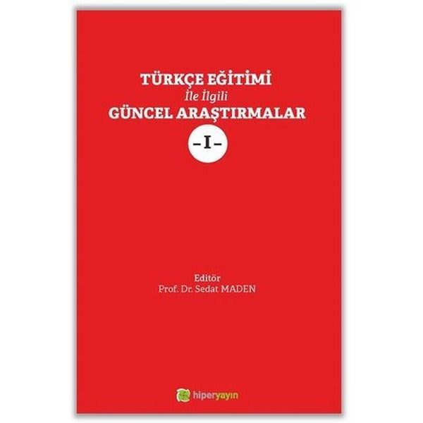 Türkçe Eğitimi İle İlgili Güncel Araştırmalar - 1 | Hiperlink (İnce Kapak)