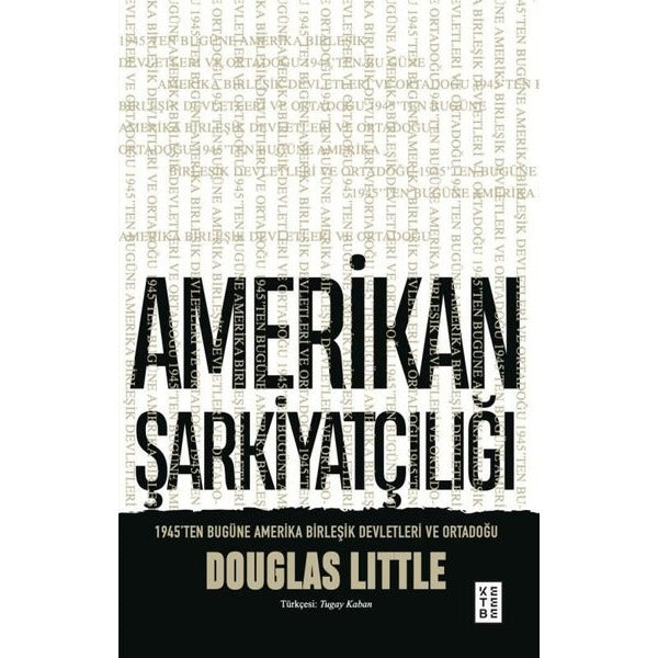 Amerikan Şarkiyatçılığı: 1945'ten Bugüne Amerika Birleşik Devletleri ve Ortadoğu | Ketebe (İnce Kapak)