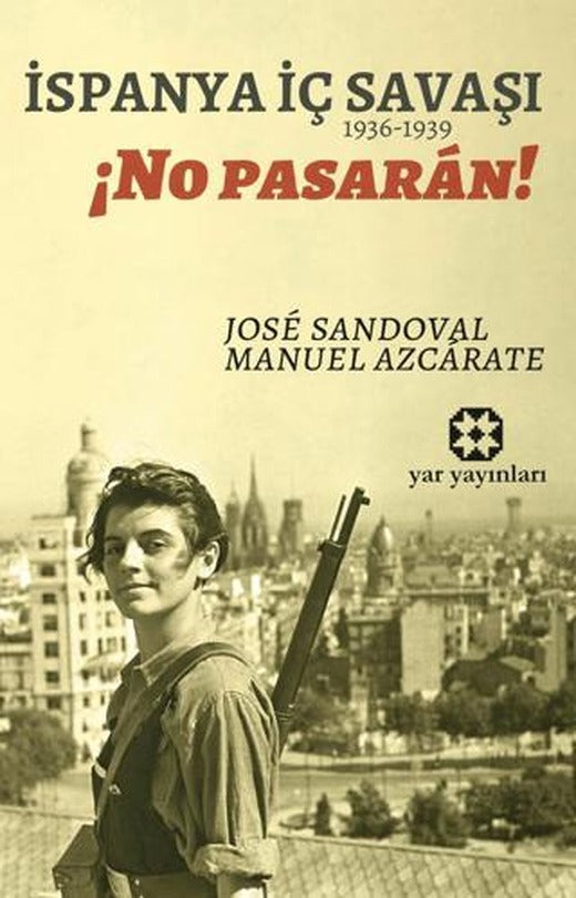 İspanya İç Savaşı (1936-1939) | Yar Yayınları (Ciltsiz)