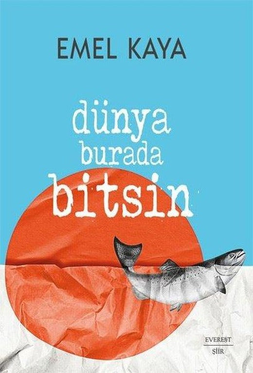 Dünya Burada Bitsin | Everest Yayınları (İnce Kapak)