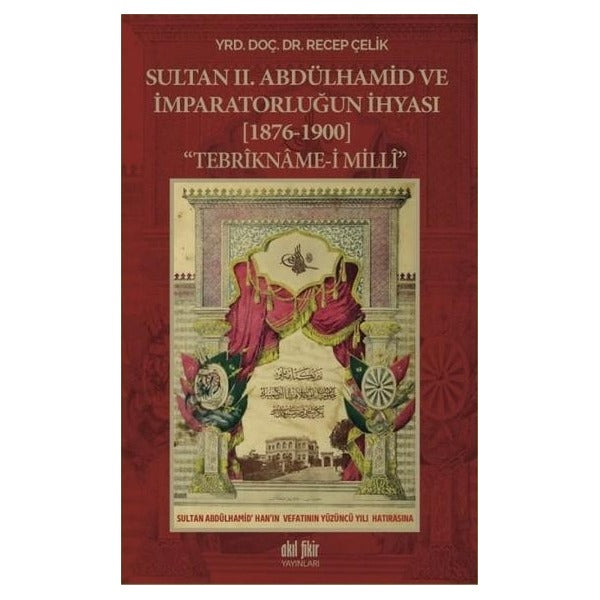 Sultan 2.Abdülhamid ve İmparatorluğun İhyası