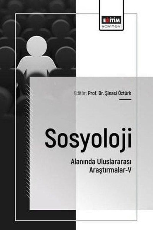 Sosyoloji Alanında Uluslararası Araştırmalar 5 | Eğitim Yayınevi (İnce Kapak)