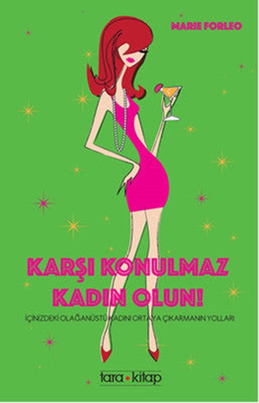Karşı Konulmaz Kadın Olun! | Tara Kitap