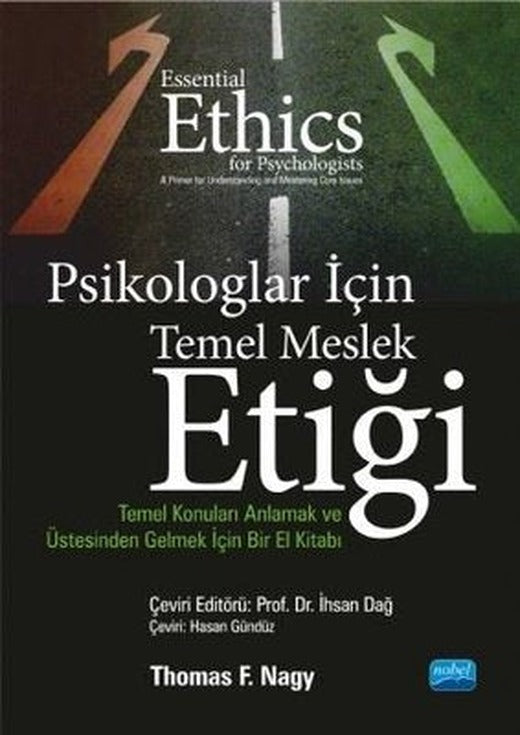 Psikologlar İçin Temel Meslek Etiği-Temel Konuları Anlamak ve Üstesinden Gelmek İçin Bir El Kitabı | Nobel Akademik Yayıncılık