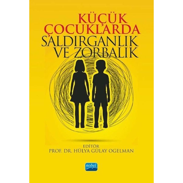 Küçük Çocuklarda Saldırganlık ve Zorbalık | Nobel Akademi Yayıncılık