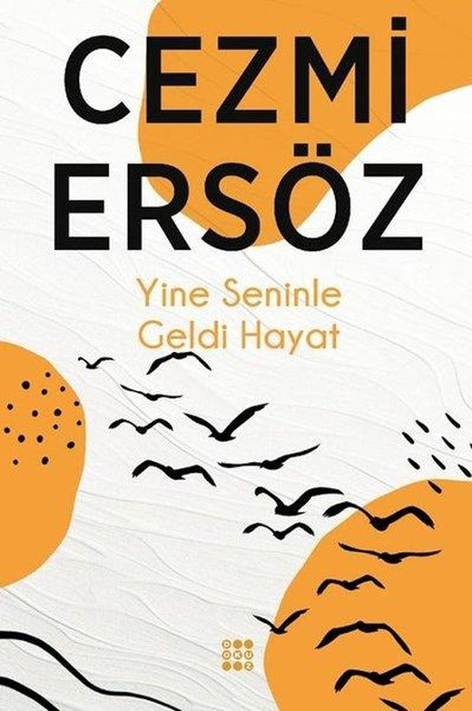 Yine Seninle Geldi Hayat | Dokuz Yayınları (İnce Kapak)