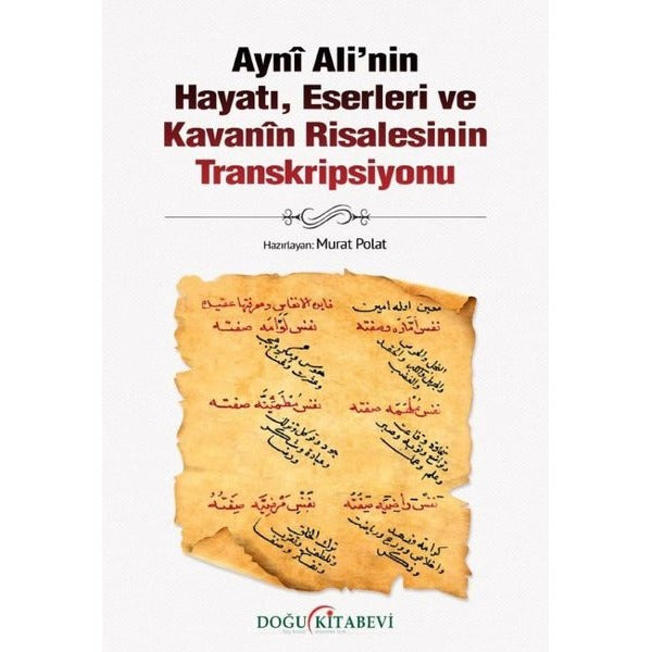 Ayni Ali'nin Hayatı Eserleri ve Kavanin Risalesinin Transkripsiyonu | Doğu Kitabevi (İnce Kapak)