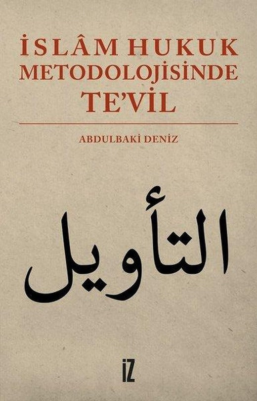 İslam Hukuk Metodolojisinde Tevil | İz Yayıncılık (İnce Kapak)