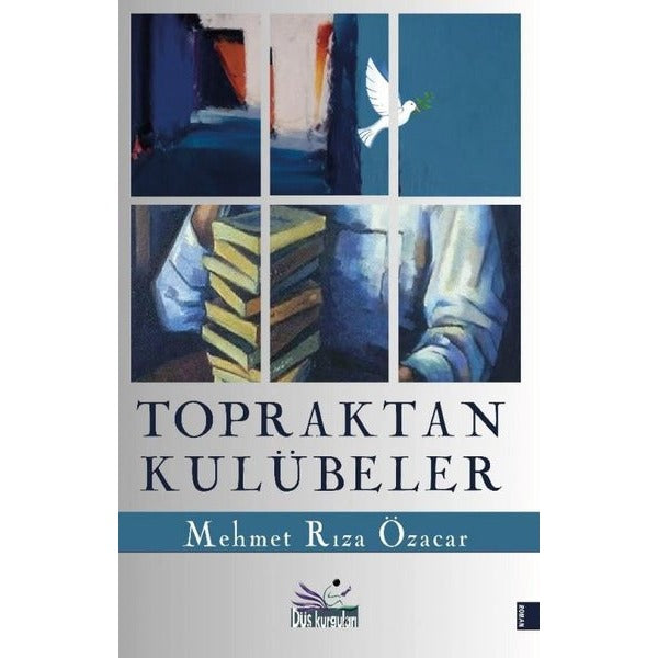 Topraktan Kulübeler | Düş Kurguları Yayınları
