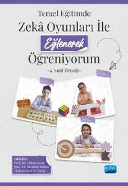 Temel Eğitimde Zeka Oyunları ile Eğlenerek Öğreniyorum - 4. Sınıf Örneği | Nobel Akademik Yayıncılık (İnce Kapak)  - Resim 1