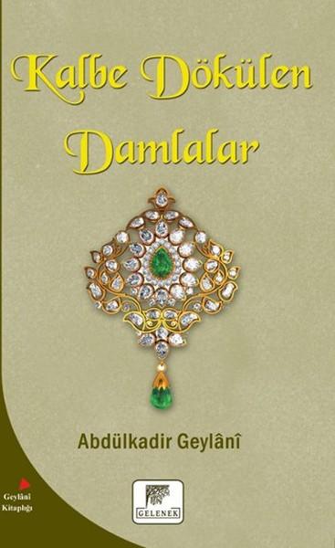 Kalbe Dökülen Damlalar | Gelenek Yayınları - İslam Dizisi (İnce Kapak)  - Resim 1