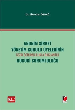 Anonim Şirket Yönetim Kurulu Üyelerinin Cezai Sorumlulukla BağlantılıHukuki Sorumluluğu
