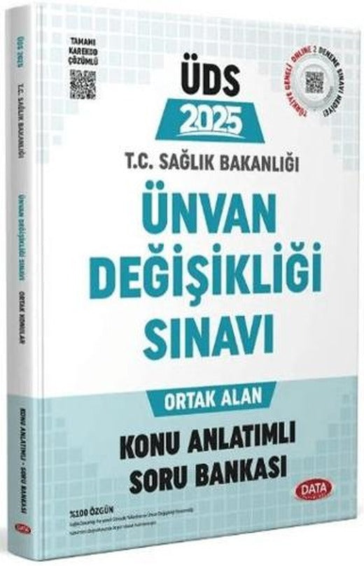 2025 T.C. Sağlık Bakanlığı Unvan Değişikliği Sınavı Ortak Konular Konu Anlatımlı Soru Bankası - Karekod Çözümlü | Data Yayınları (Ciltsiz)