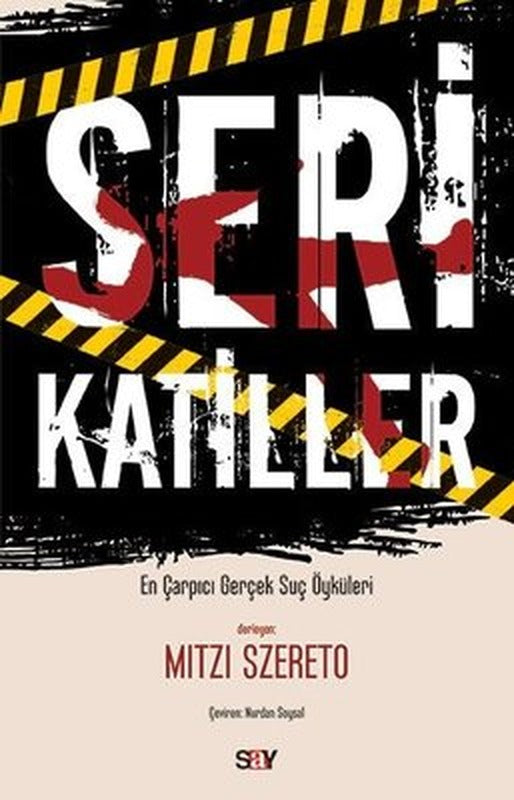 Seri Katiller - Çarpıcı Gerçek Suç Öyküleri | Say Yayınları