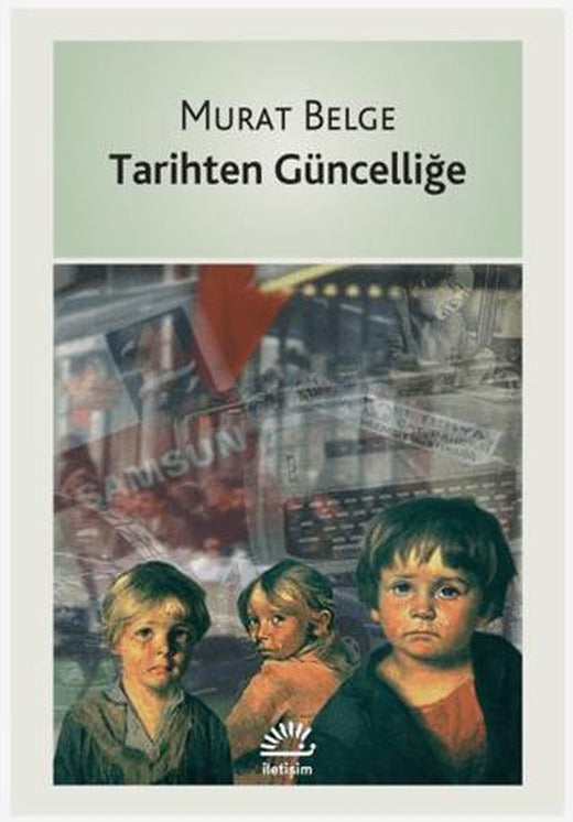 Tarihten Güncelliğe | İletişim Yayınevi (Ciltsiz)