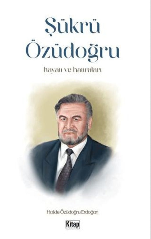 Şükrü Özüdoğru Hayatı ve Hatıraları