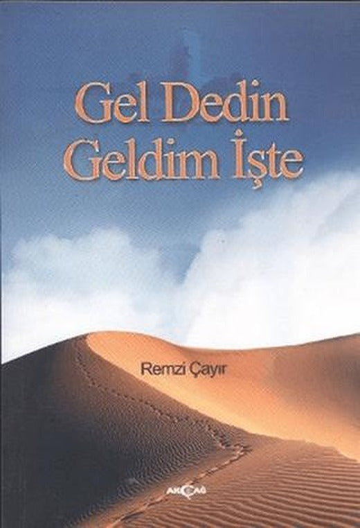 Gel Dedin Geldim İşte | Akçağ Yayınları (Ciltsiz)