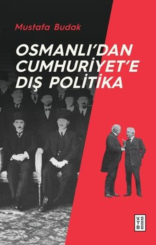 Osmanlıdan Cumhuriyete Dış Politika | Ketebe Yayınları