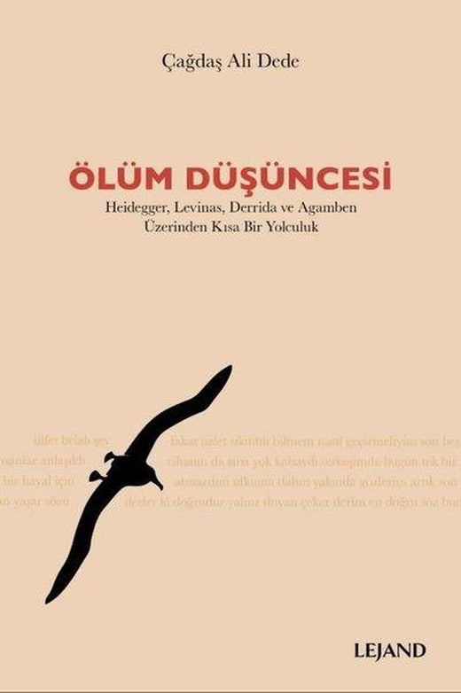 Ölüm Düşüncesi: Heidegger-Levinas-Derrida ve Agamben Üzerinden Kısa Bir Yolculuk | Lejand (e-Kitap)